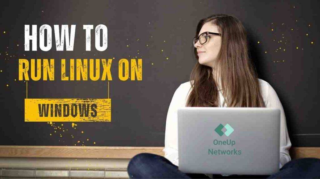 Girl using a laptop with the text "How to Run Linux on Windows" displayed beside her.
