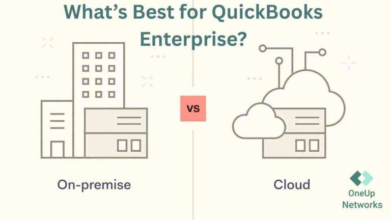 Cloud vs On-Premise: What’s Best for QuickBooks Enterprise?