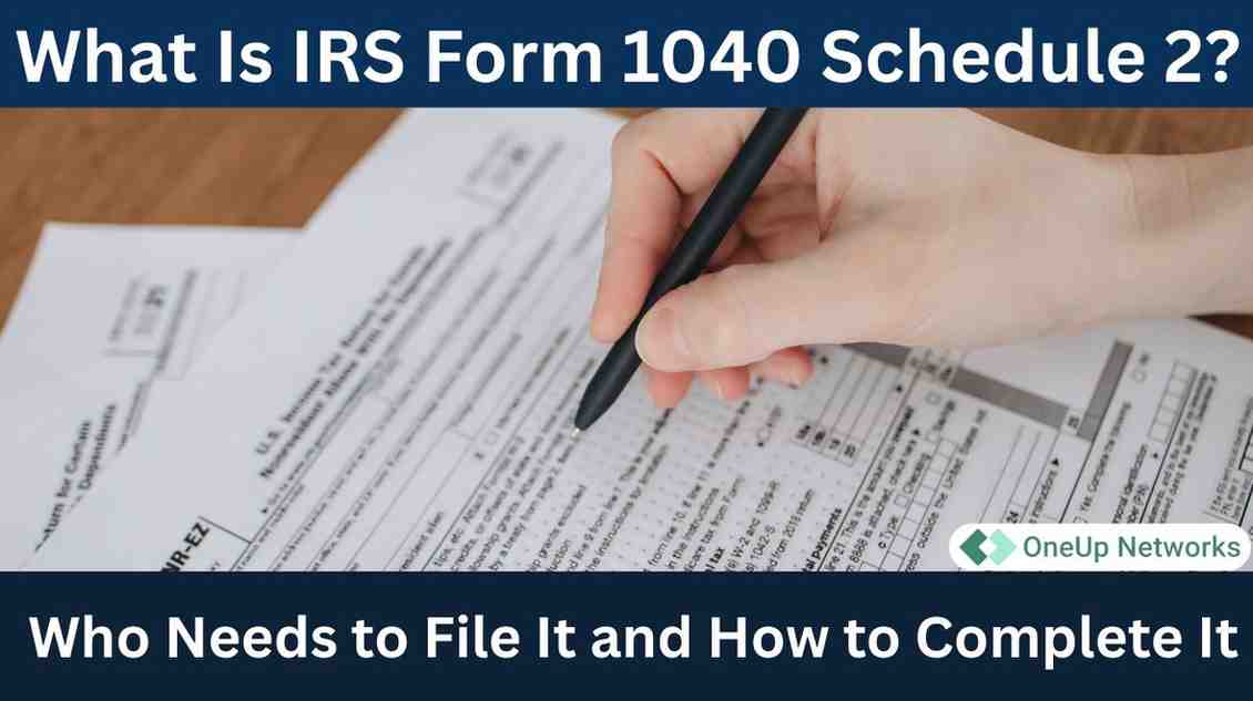 A person filling out IRS Form 1040 with a pen, illustrating the topic of Schedule 2 filing requirements.