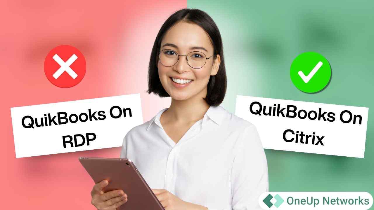 A smiling woman holding a tablet with a red “X” labeled ‘QuickBooks on RDP’ on the left and a green check mark labeled ‘QuickBooks on Citrix’ on the right, illustrating performance differences between RDP and Citrix.
