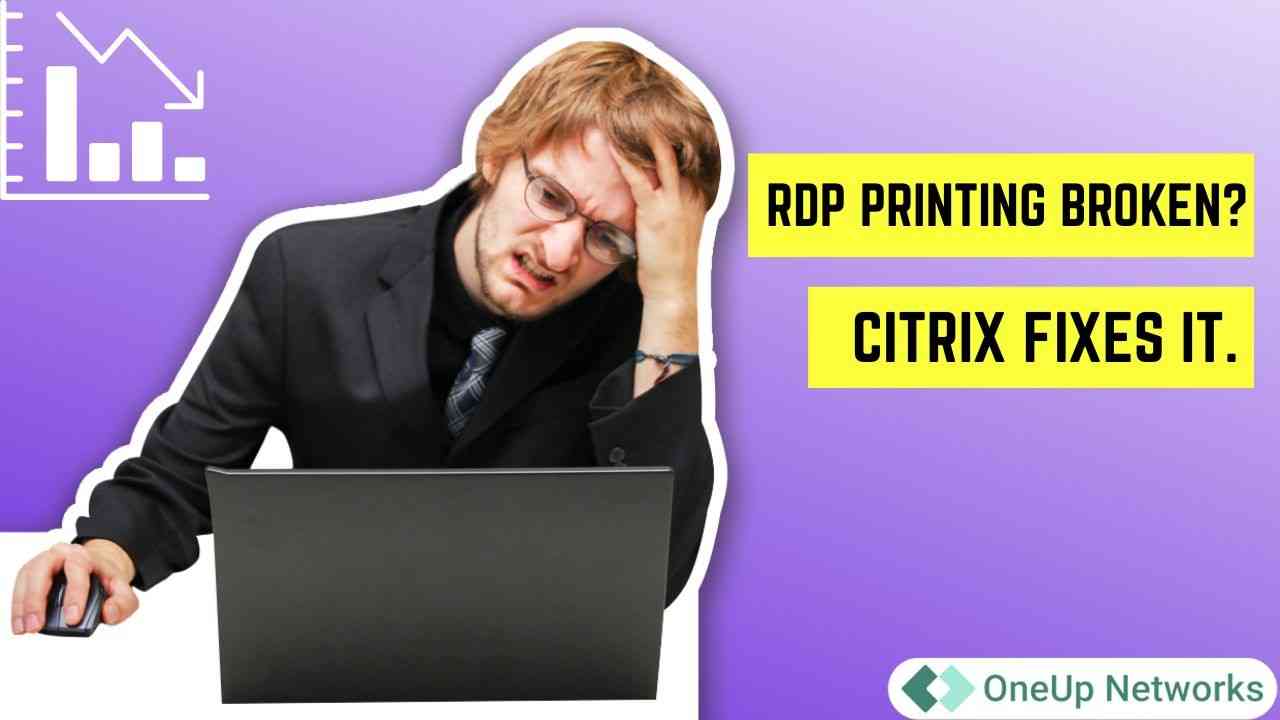 A frustrated man sitting at a laptop with his hand on his head, representing RDP printing problems, alongside bold text that says “RDP Printing Broken? Citrix Fixes It.”