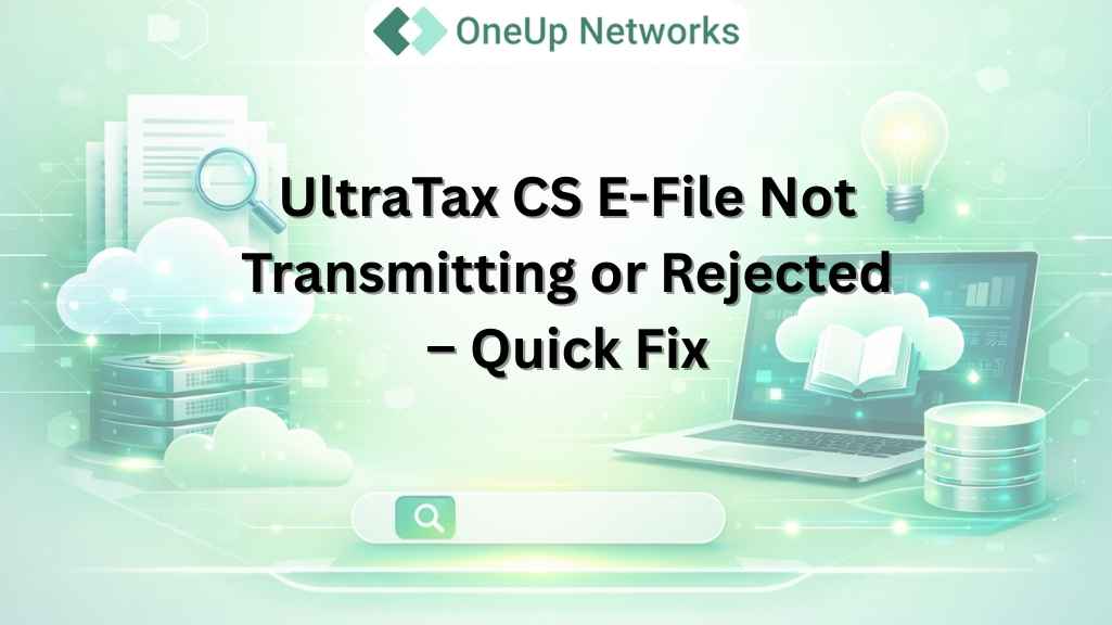UltraTax CS E-File Not Transmitting or Rejected – Quick Fix