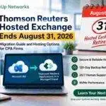 Thomson Reuters Hosted Exchange retirement on August 31, 2026, with Microsoft 365 migration and OneUp Networks hosting options for CPA firms
